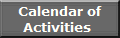 Calendar of
Activities 