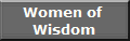 Women of 
Wisdom
